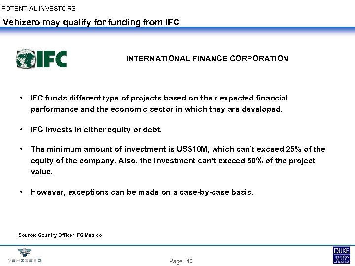 POTENTIAL INVESTORS Vehizero may qualify for funding from IFC INTERNATIONAL FINANCE CORPORATION • IFC