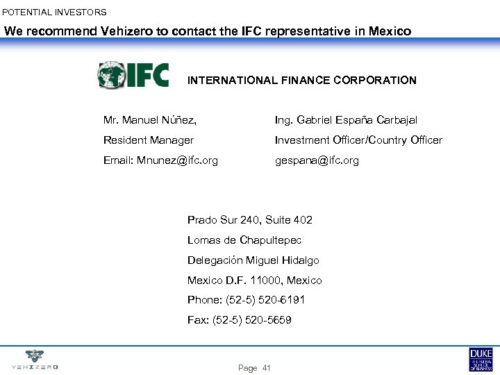 POTENTIAL INVESTORS We recommend Vehizero to contact the IFC representative in Mexico INTERNATIONAL FINANCE