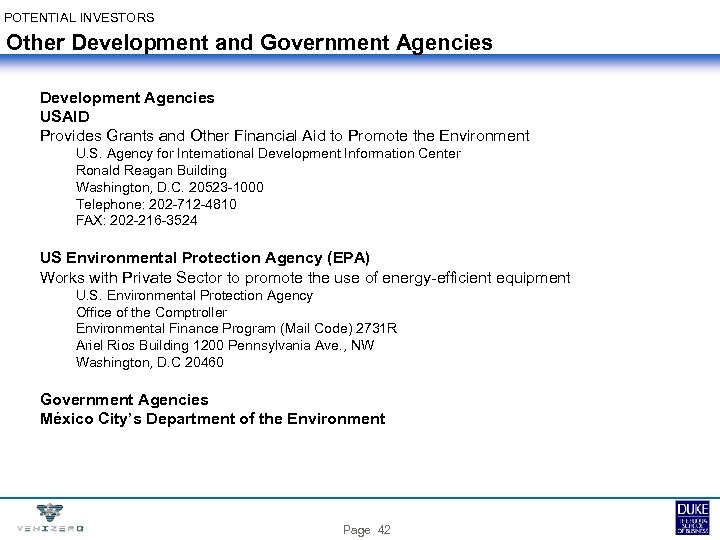 POTENTIAL INVESTORS Other Development and Government Agencies Development Agencies USAID Provides Grants and Other