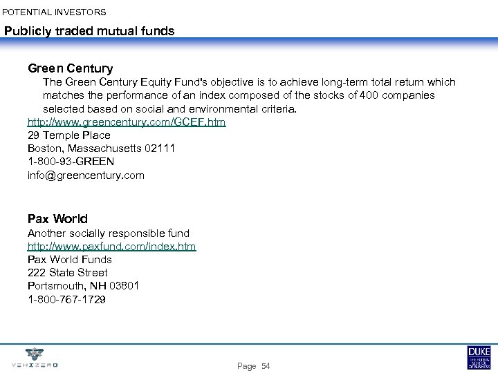 POTENTIAL INVESTORS Publicly traded mutual funds Green Century The Green Century Equity Fund's objective