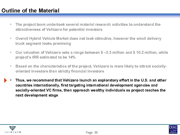 Outline of the Material • The project team undertook several material research activities to