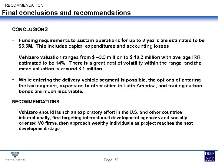 RECOMMENDATION Final conclusions and recommendations CONCLUSIONS • Funding requirements to sustain operations for up