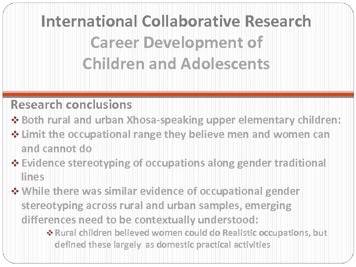 International Collaborative Research Career Development of Children and Adolescents Research conclusions v Both rural