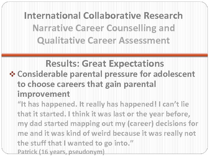 International Collaborative Research Narrative Career Counselling and Qualitative Career Assessment Results: Great Expectations v