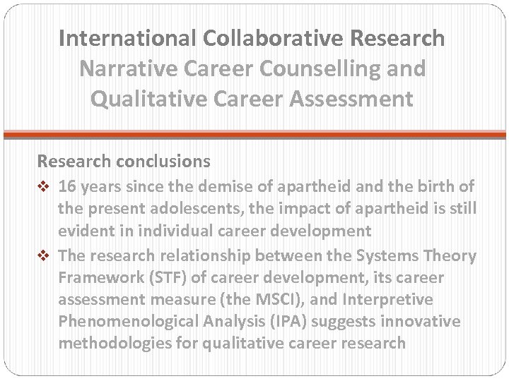 International Collaborative Research Narrative Career Counselling and Qualitative Career Assessment Research conclusions v 16