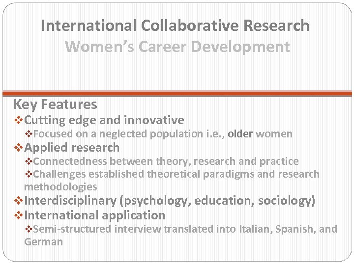 International Collaborative Research Women’s Career Development Key Features v. Cutting edge and innovative v.