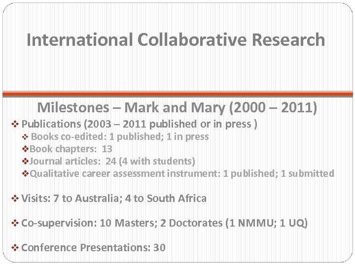 International Collaborative Research Milestones – Mark and Mary (2000 – 2011) v Publications (2003