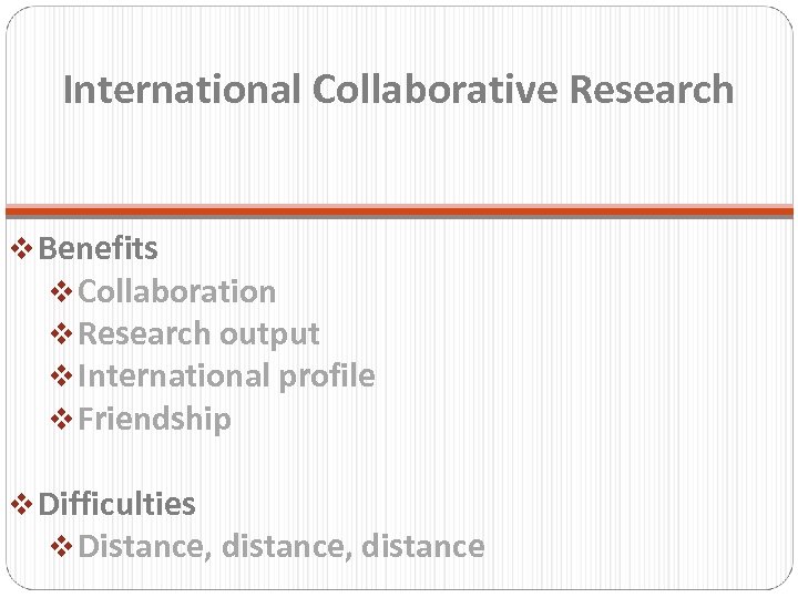 International Collaborative Research v Benefits v Collaboration v Research output v International profile v