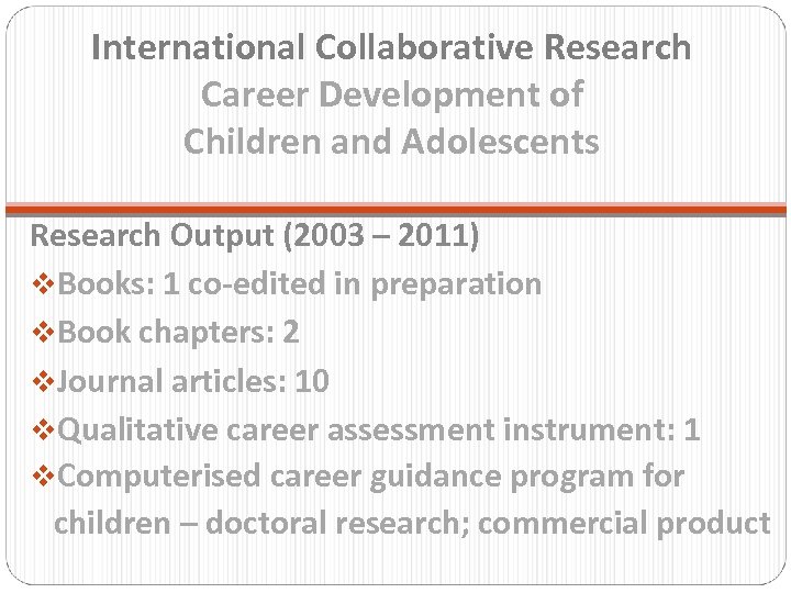 International Collaborative Research Career Development of Children and Adolescents Research Output (2003 – 2011)