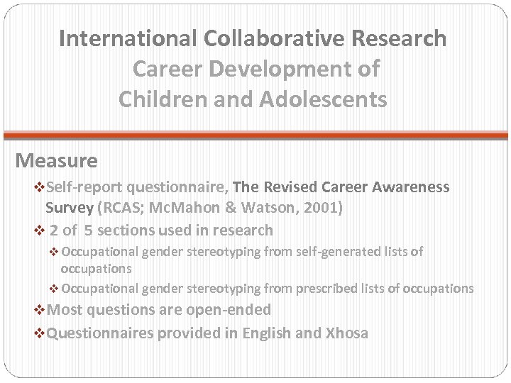 International Collaborative Research Career Development of Children and Adolescents Measure v. Self-report questionnaire, The