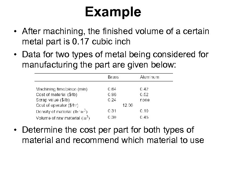 Example • After machining, the finished volume of a certain metal part is 0.