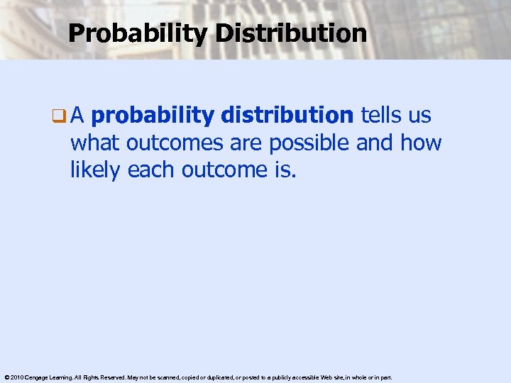 Probability Distribution q. A probability distribution tells us what outcomes are possible and how