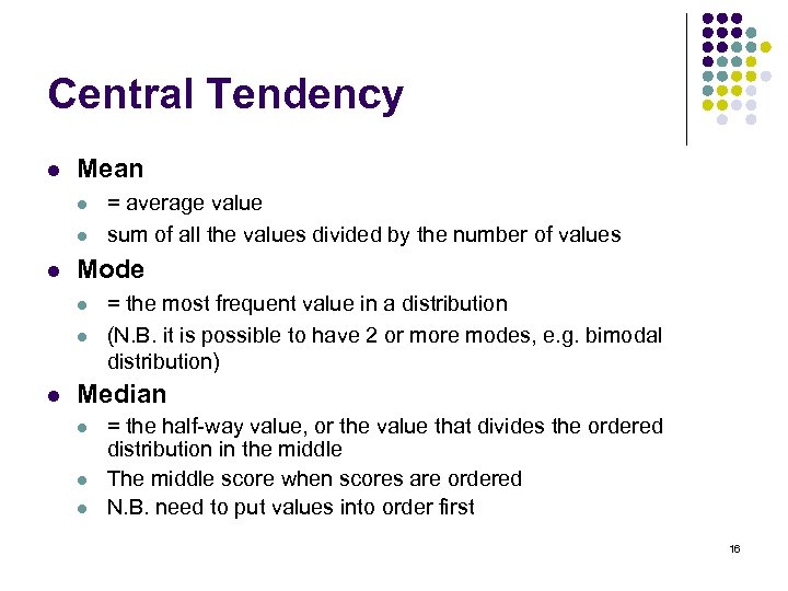 Central Tendency l Mean l l l Mode l l l = average value