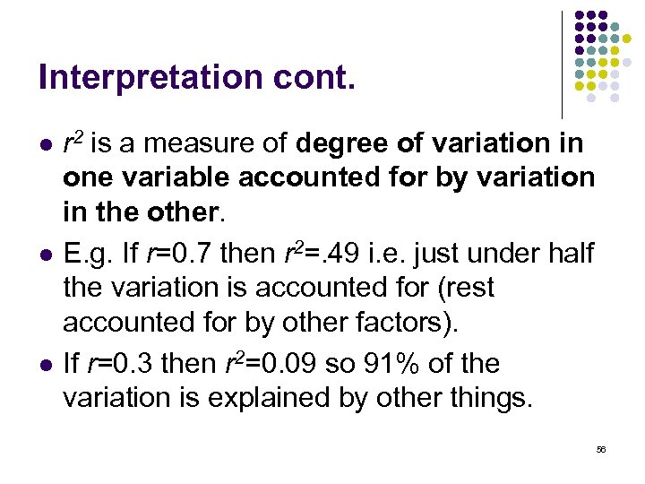 Interpretation cont. l r 2 l l is a measure of degree of variation