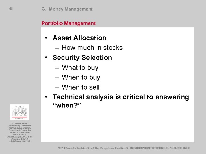 45 G. Money Management Portfolio Management • Asset Allocation – How much in stocks