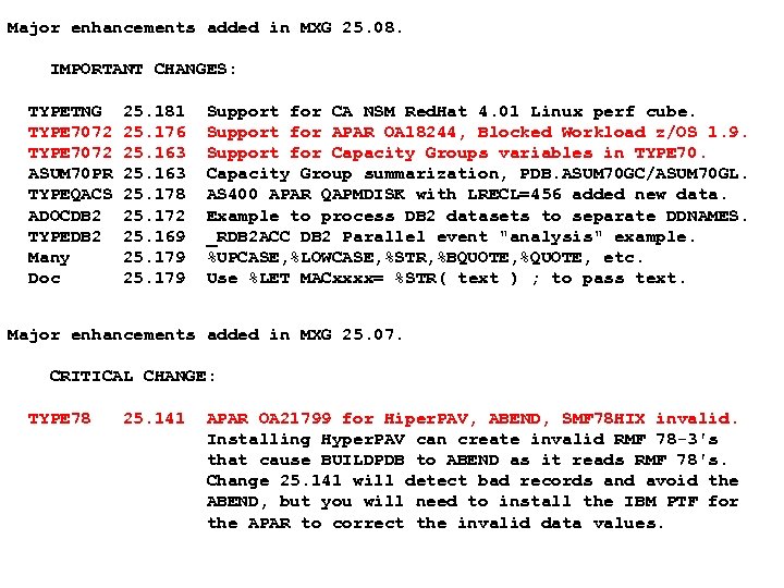 Major enhancements added in MXG 25. 08. IMPORTANT CHANGES: TYPETNG TYPE 7072 ASUM 70