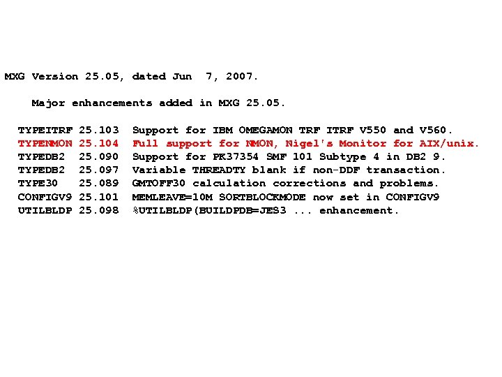 MXG Version 25. 05, dated Jun 7, 2007. Major enhancements added in MXG 25.