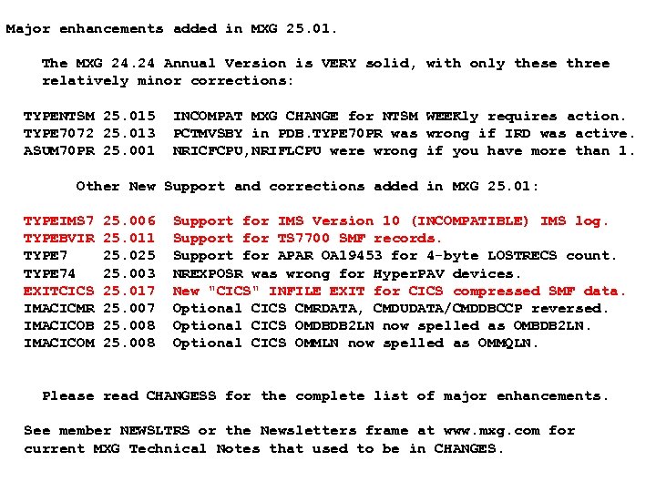Major enhancements added in MXG 25. 01. The MXG 24. 24 Annual Version is