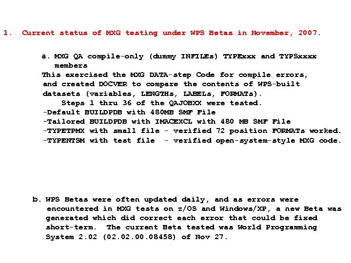 1. Current status of MXG testing under WPS Betas in November, 2007. a. MXG