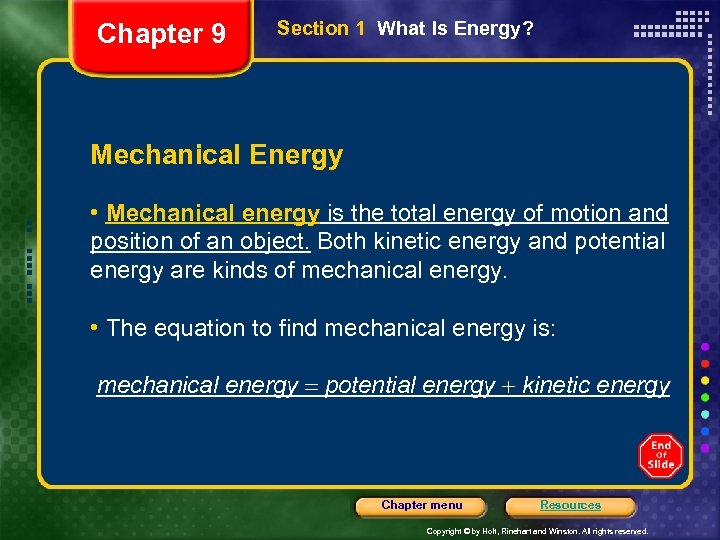 Chapter 9 Section 1 What Is Energy? Mechanical Energy • Mechanical energy is the
