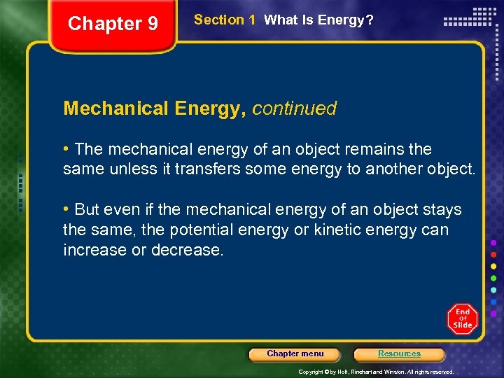 Chapter 9 Section 1 What Is Energy? Mechanical Energy, continued • The mechanical energy