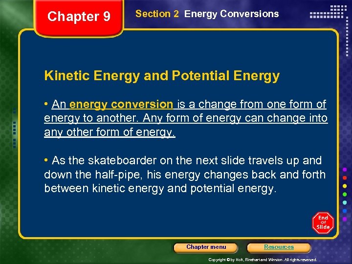 Chapter 9 Section 2 Energy Conversions Kinetic Energy and Potential Energy • An energy