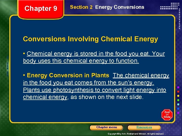 Chapter 9 Section 2 Energy Conversions Involving Chemical Energy • Chemical energy is stored