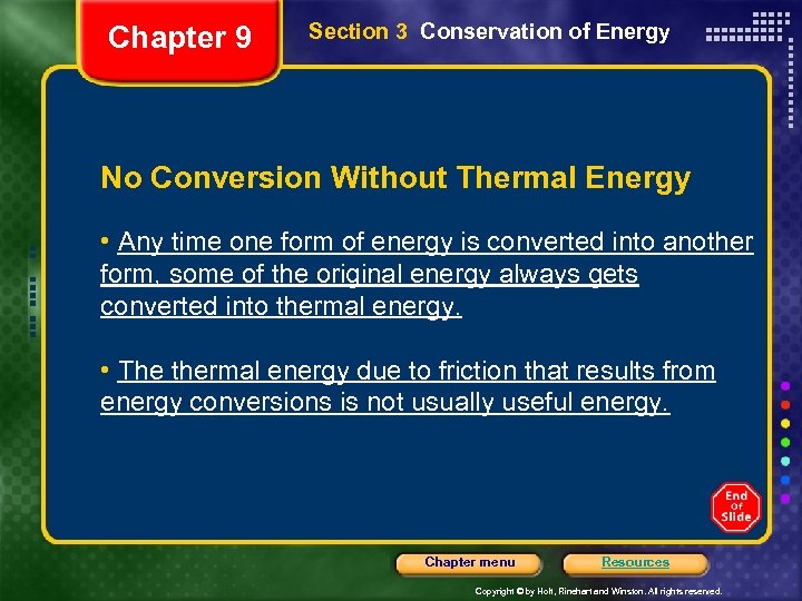 Chapter 9 Section 3 Conservation of Energy No Conversion Without Thermal Energy • Any