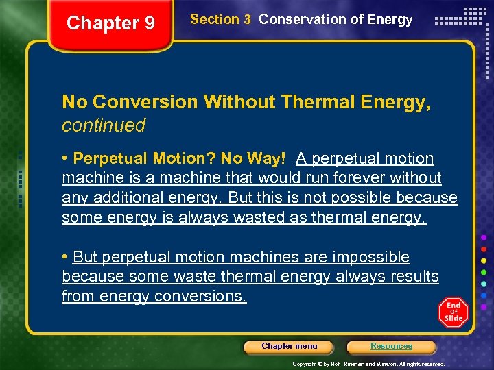 Chapter 9 Section 3 Conservation of Energy No Conversion Without Thermal Energy, continued •