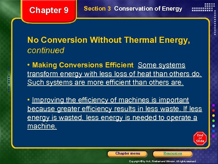 Chapter 9 Section 3 Conservation of Energy No Conversion Without Thermal Energy, continued •
