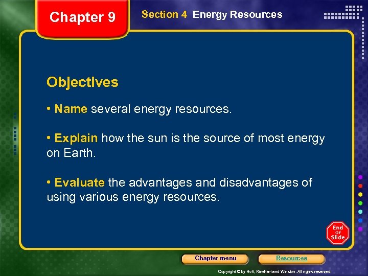 Chapter 9 Section 4 Energy Resources Objectives • Name several energy resources. • Explain