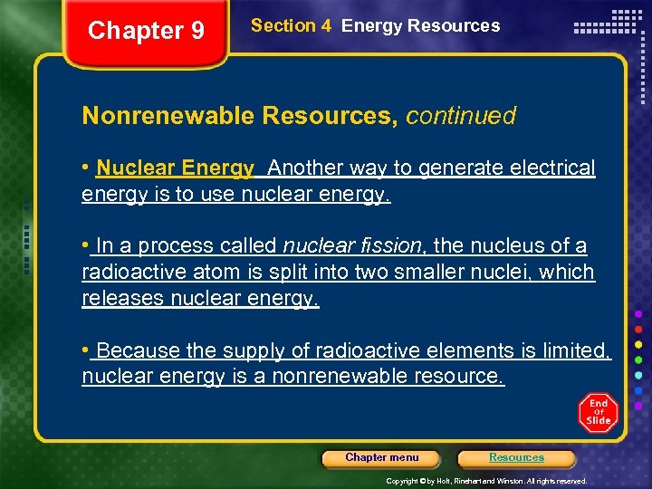 Chapter 9 Section 4 Energy Resources Nonrenewable Resources, continued • Nuclear Energy Another way