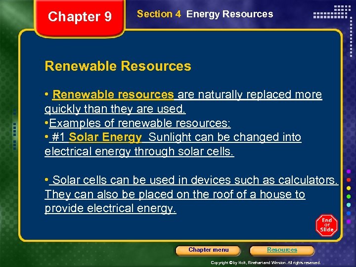 Chapter 9 Section 4 Energy Resources Renewable Resources • Renewable resources are naturally replaced