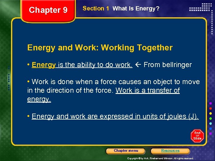 Chapter 9 Section 1 What Is Energy? Energy and Work: Working Together • Energy