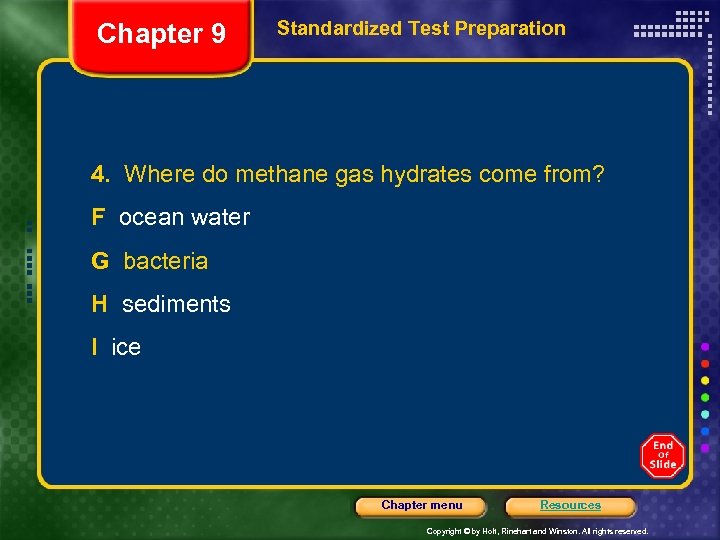 Chapter 9 Standardized Test Preparation 4. Where do methane gas hydrates come from? F