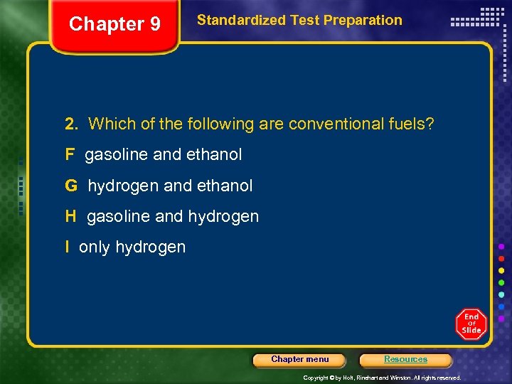 Chapter 9 Standardized Test Preparation 2. Which of the following are conventional fuels? F