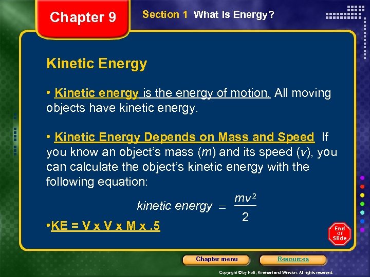 Chapter 9 Section 1 What Is Energy? Kinetic Energy • Kinetic energy is the