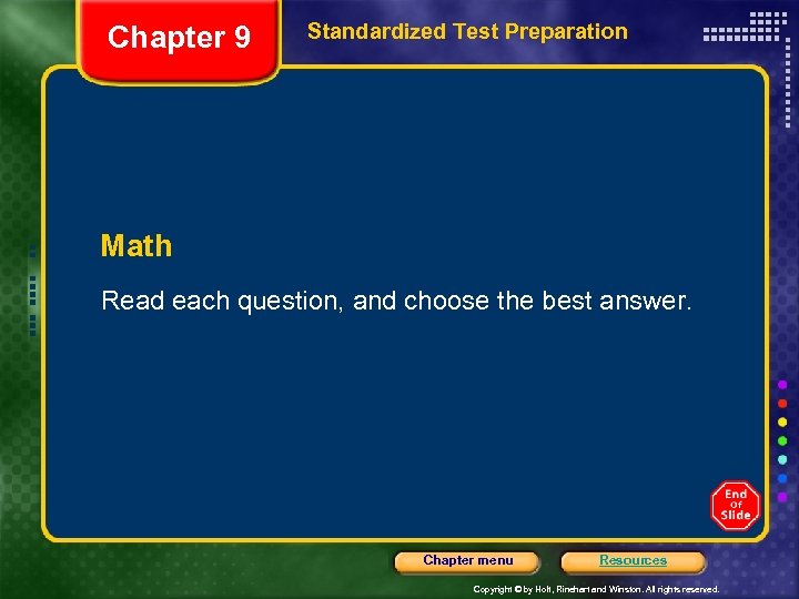 Chapter 9 Standardized Test Preparation Math Read each question, and choose the best answer.