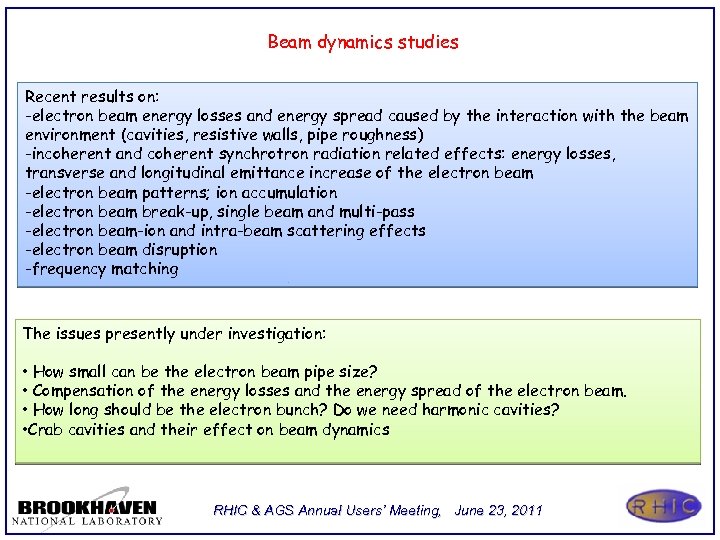 Beam dynamics studies Recent results on: -electron beam energy losses and energy spread caused