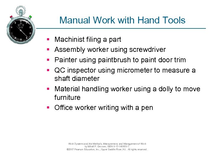 Manual Work with Hand Tools § § Machinist filing a part Assembly worker using