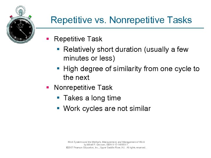 Repetitive vs. Nonrepetitive Tasks § Repetitive Task § Relatively short duration (usually a few