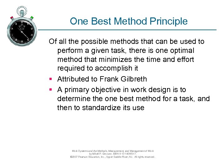 One Best Method Principle Of all the possible methods that can be used to