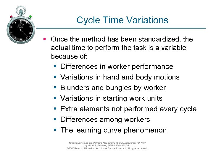 Cycle Time Variations § Once the method has been standardized, the actual time to