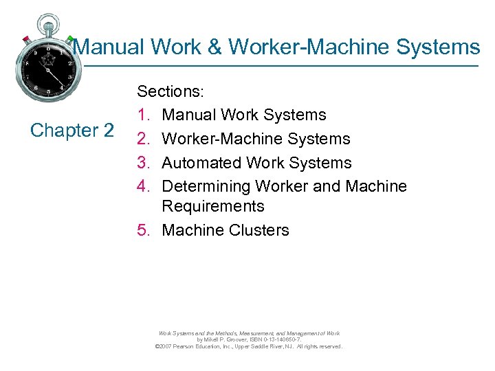 Manual Work & Worker-Machine Systems Chapter 2 Sections: 1. Manual Work Systems 2. Worker-Machine