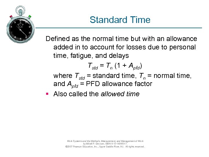 Standard Time Defined as the normal time but with an allowance added in to