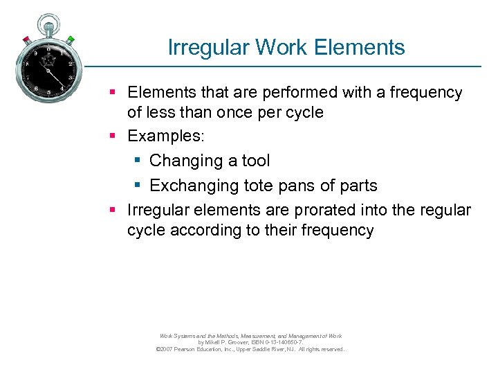 Irregular Work Elements § Elements that are performed with a frequency of less than