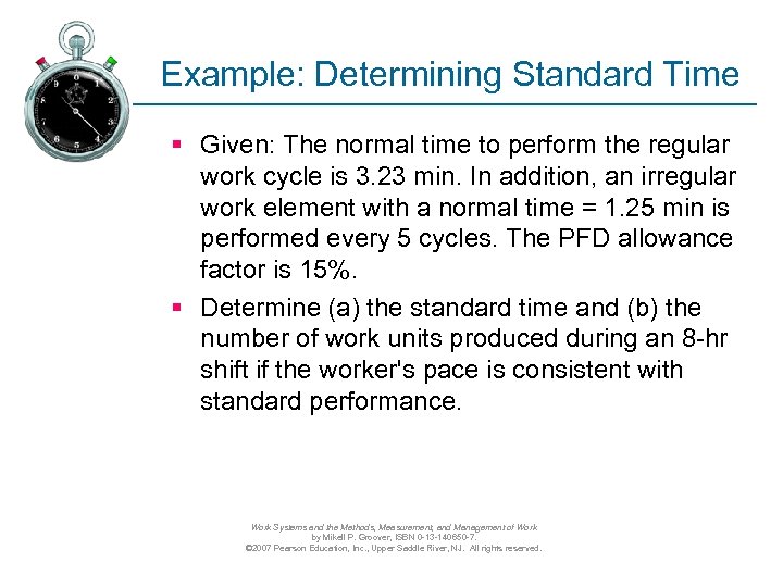 Example: Determining Standard Time § Given: The normal time to perform the regular work