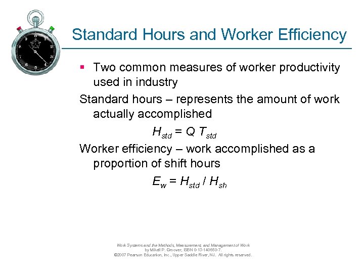 Standard Hours and Worker Efficiency § Two common measures of worker productivity used in