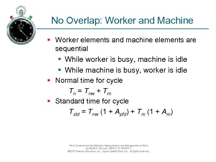 No Overlap: Worker and Machine § Worker elements and machine elements are sequential §