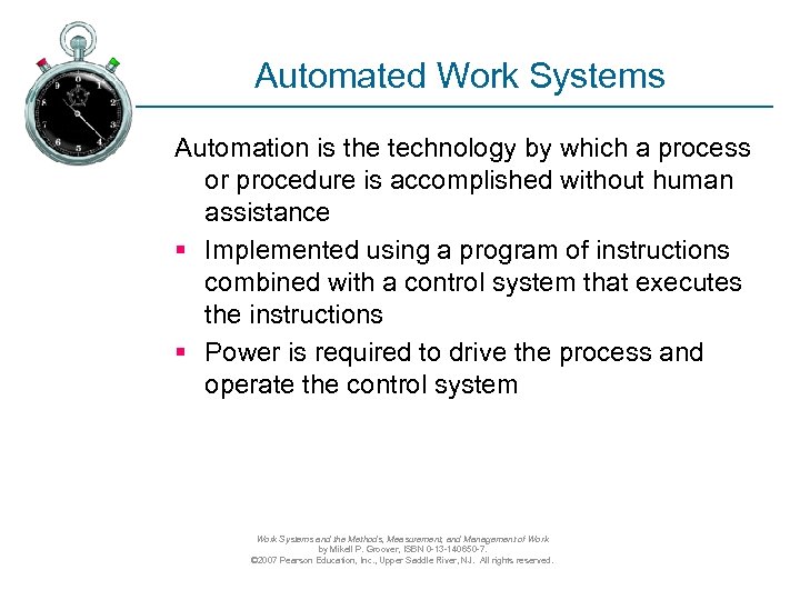 Automated Work Systems Automation is the technology by which a process or procedure is